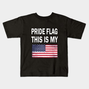 This Is My Pride Flag USA American 4th of July Patriotic Kids T-Shirt